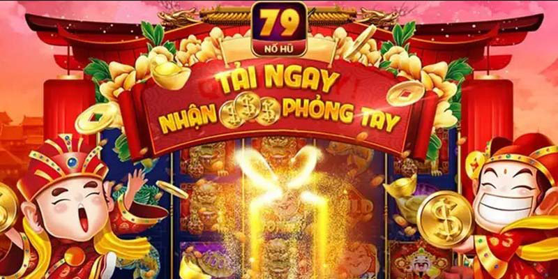 Chiến Lược Chơi Nổ Hũ 79 Hiệu Quả